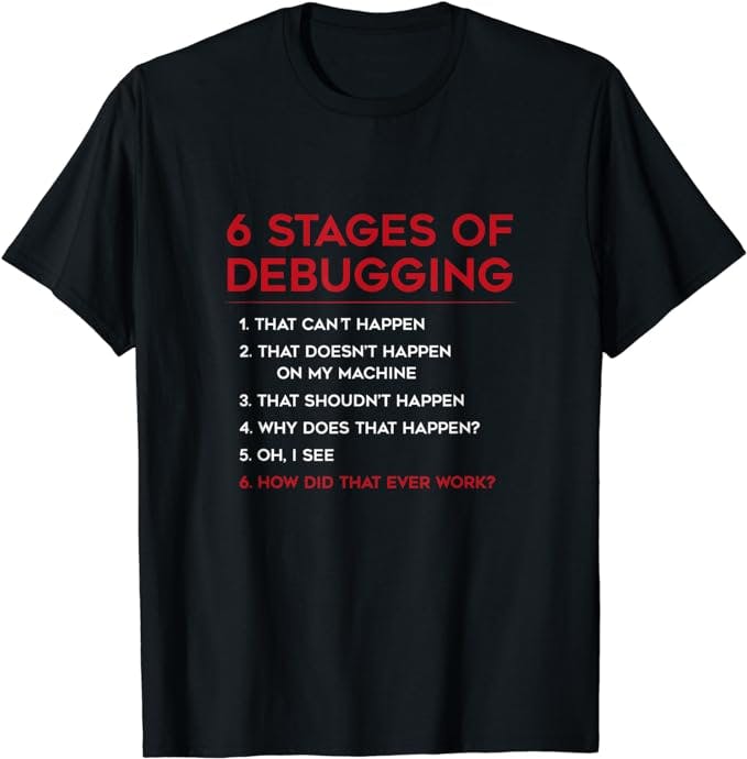Coding 6 Stages of Debugging Bug Computer Programmer T-Shirt